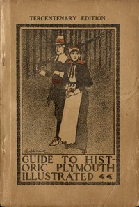 Guide to Historic Plymouth: Localities and Objects of Interest by A. S. Burbank