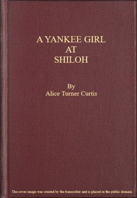 A Yankee Girl at Shiloh by Alice Turner Curtis