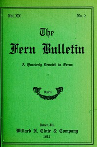 The Fern Bulletin, April 1912 by Various