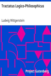 Tractatus Logico-Philosophicus by Ludwig Wittgenstein