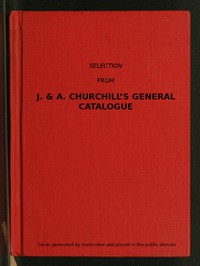 Selection from J. &amp; A. Churchill's General Catalogue (1890) by J. &amp; A. Churchill