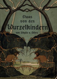 Etwas von den Wurzelkindern by Sibylle Olfers