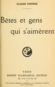 Bêtes et gens qui s'aimèrent by Claude Farrère