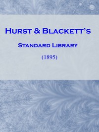 Hurst &amp; Blackett's Standard Library (1895) by Hurst &amp; Blackett