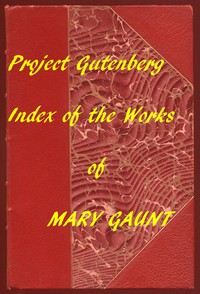 Index for Works of Mary Gaunt by Mary Gaunt