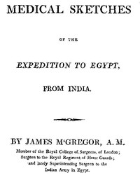 Medical Sketches of the Expedition to Egypt, from India by Sir James McGrigor