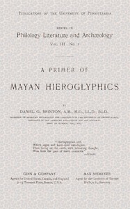 A Primer of Mayan Hieroglyphics by Daniel G. Brinton