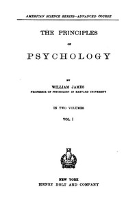 The Principles of Psychology, Volume 1 (of 2) by William James