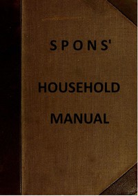 Spons' Household Manual by E. &amp; F. N. Spon