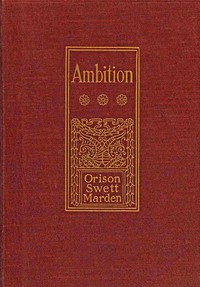 Ambition and Success by Orison Swett Marden