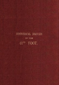 Historical record of the Sixty-Seventh, or the South Hampshire Regiment by Cannon