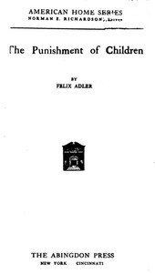 The Punishment of Children by Felix Adler