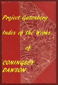 Index of the Project Gutenberg Works of Coningsby Dawson by Coningsby Dawson