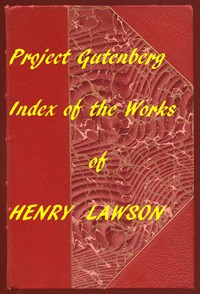 Index of the Project Gutenberg Works of Henry Lawson by Henry Lawson