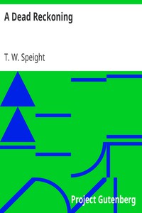 A Dead Reckoning by T. W. Speight
