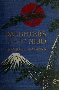 Daughters of Nijo: A Romance of Japan by Onoto Watanna