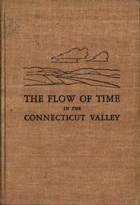 The Flow of Time in the Connecticut Valley: Geological Imprints by George W. Bain et al.