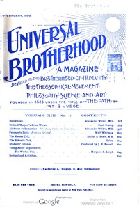 Universal Brotherhood, Volume XIII, No. 11, February 1899 by Various