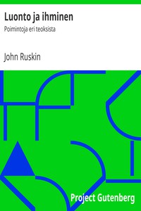 Luonto ja ihminen: Poimintoja eri teoksista by John Ruskin