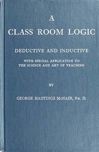 A Class Room Logic by George Hastings McNair