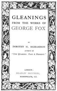 Gleanings from the Works of George Fox by George Fox and Dorothy M. Richardson