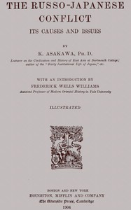 The Russo-Japanese Conflict: Its Causes and Issues by Kan'ichi Asakawa