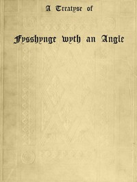 A Treatyse of Fysshynge wyth an Angle by Juliana Berners