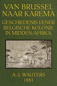 Van Brussel naar Karema: Geschiedenis eener Belgische Kolonie in Midden-Afrika