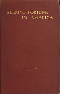 Seeking Fortune in America by F. W. Grey