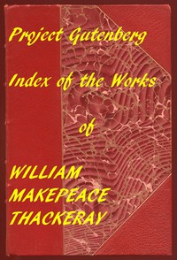 Index of the Project Gutenberg Works of Thackeray by William Makepeace Thackeray