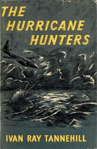 The Hurricane Hunters by Ivan Ray Tannehill