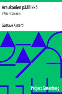 Araukanien päällikkö: Intiaaniromaani by Gustave Aimard