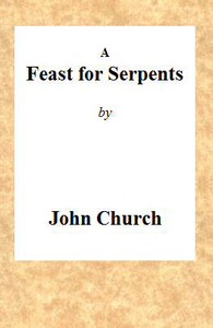 A Feast for Serpents by J. Church