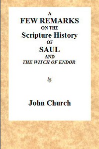 A Few Remarks on the Scripture History of Saul and the Witch of Endor by J. Church