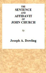 The Sentence and Affidavit of John Church, the Obelisk Preacher by Dowling