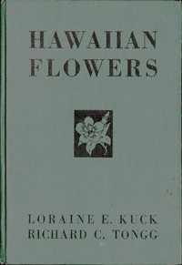 Hawaiian Flowers by Loraine E. Kuck and Richard C. Tongg