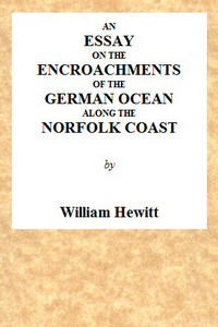 An Essay on the Encroachments of the German Ocean Along the Norfolk Coast by Hewitt