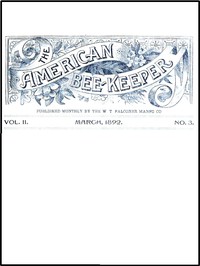 The American Bee-Keeper, Vol. II, Number 3, March, 1892 by Various