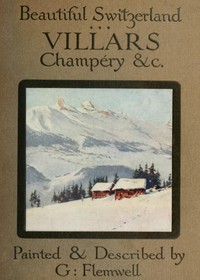 Villars and Its Environs by G. Flemwell