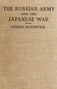 The Russian Army and the Japanese War, Vol. 1 (of 2) by A. N. Kuropatkin