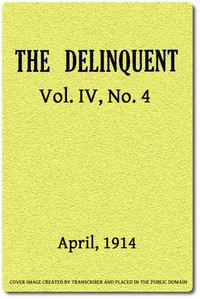 The Delinquent (Vol. IV, No. 4), April, 1914 by Various