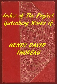 Index of the Project Gutenberg Works of Henry David Thoreau by Henry David Thoreau