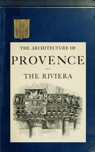 The Architecture of Provence and the Riviera by David MacGibbon