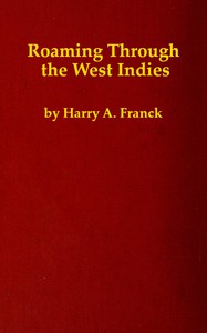 Roaming Through the West Indies by Harry Alverson Franck