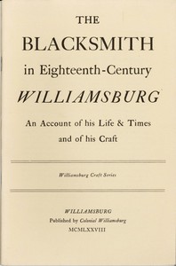 The Blacksmith in Eighteenth-Century Williamsburg by Harold B. Gill