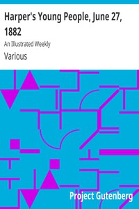 Harper's Young People, June 27, 1882 by Various
