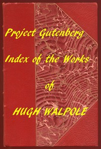 Index of the Project Gutenberg Works of Hugh Walpole by Hugh Walpole