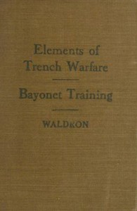 Elements of Trench Warfare: Bayonet Training by William H. Waldron