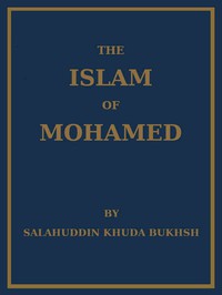 The Islam of Mohamed by S. Khuda Bukhsh