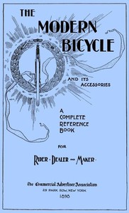 The Modern Bicycle and Its Accessories by Alex Schwalbach and Julius Wilcox